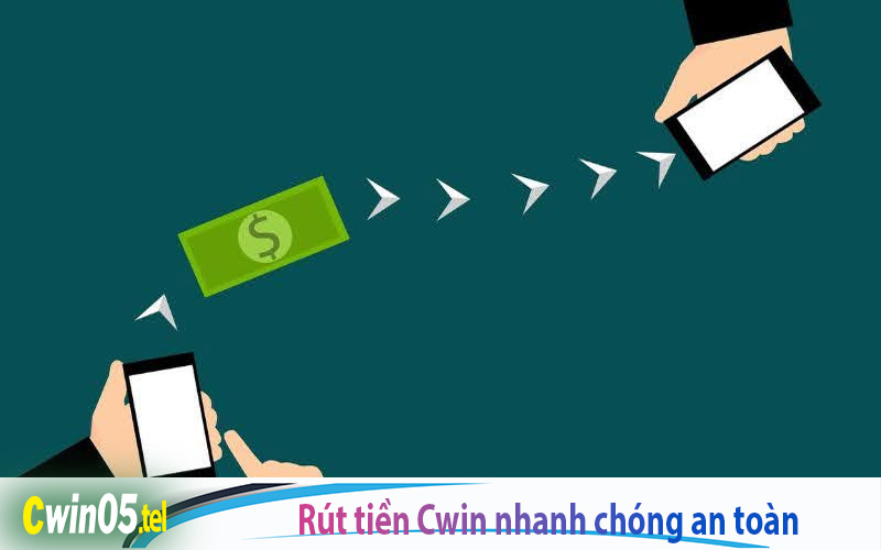 Rút tiền Cwin cực nhanh